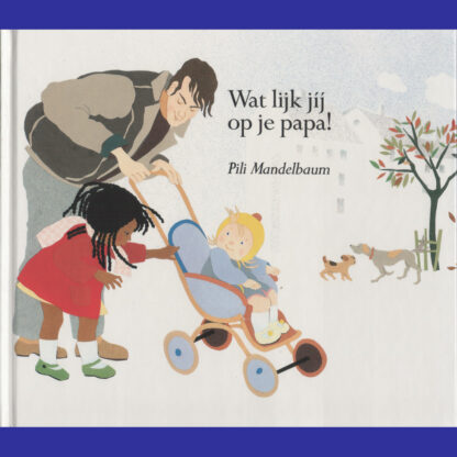 Wat lijk jij op je papa!